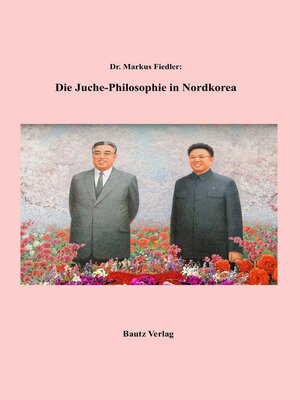 cover image of Die Juche-Philosophie in Nordkorea
